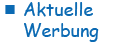 Unsere aktuelle Werbung